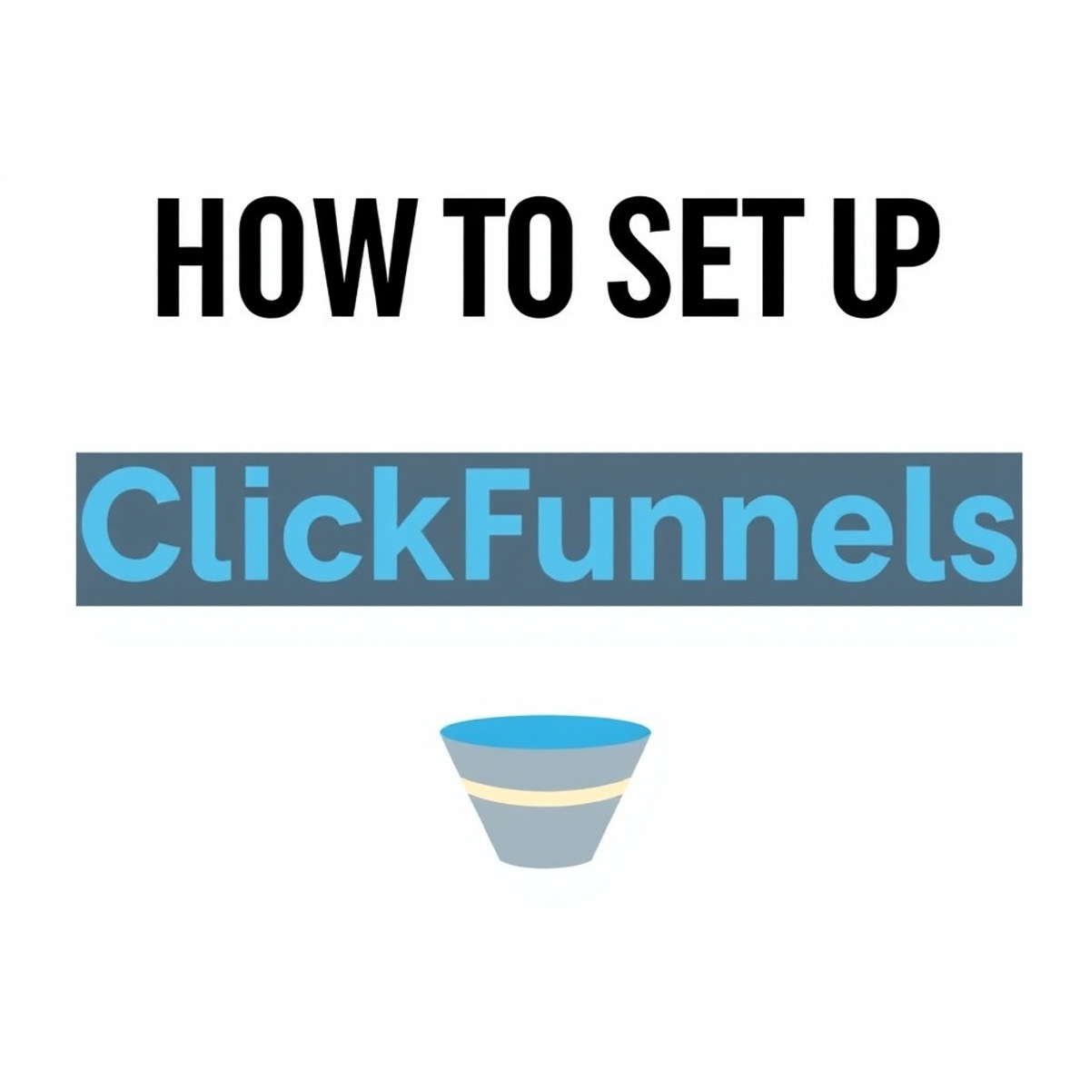 How to Set Up ClickFunnels: Account, Funnel and First Page