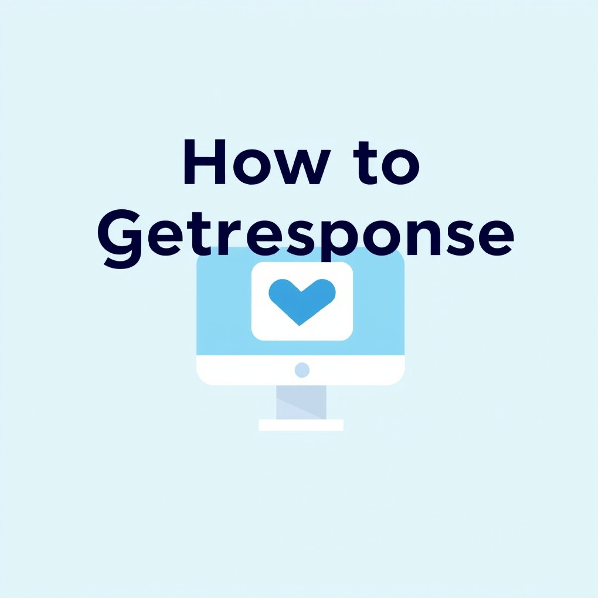 How to Set Up GetResponse: List, Forms and Your First Automation