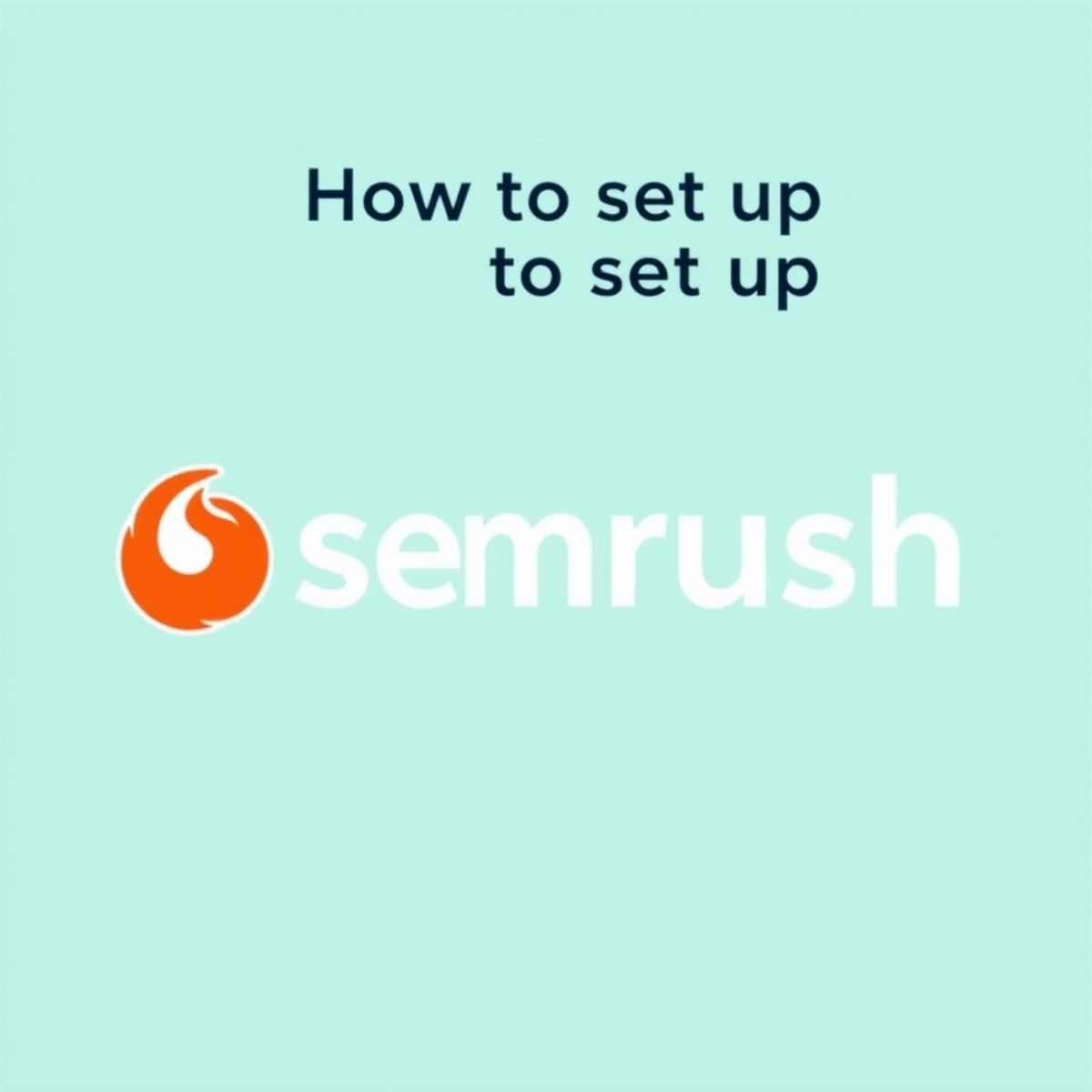How to Set Up Semrush: Projects, First Audit and Keyword Tracking