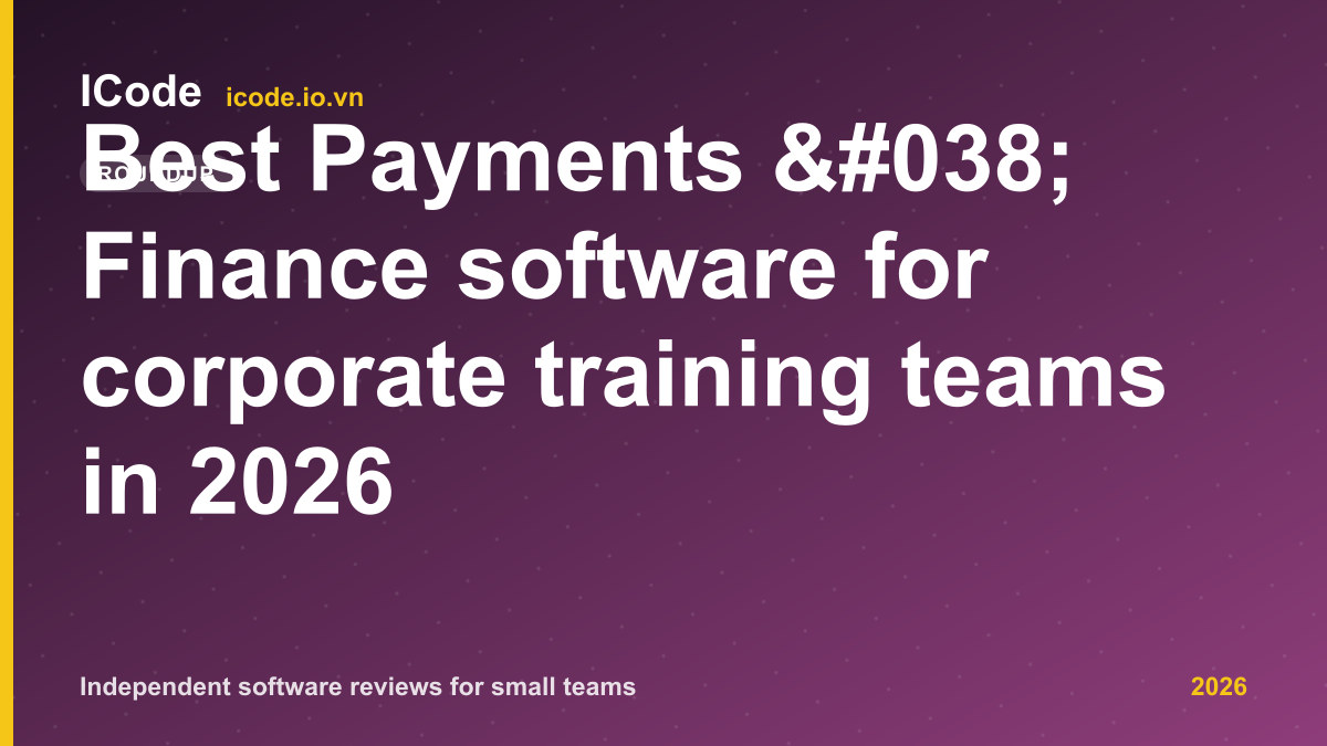 Best Payments & Finance software for corporate training teams in 2026 - ICode editorial illustration