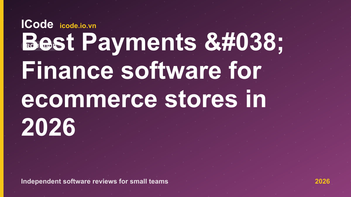 Best Payments & Finance software for ecommerce stores in 2026 - ICode editorial illustration