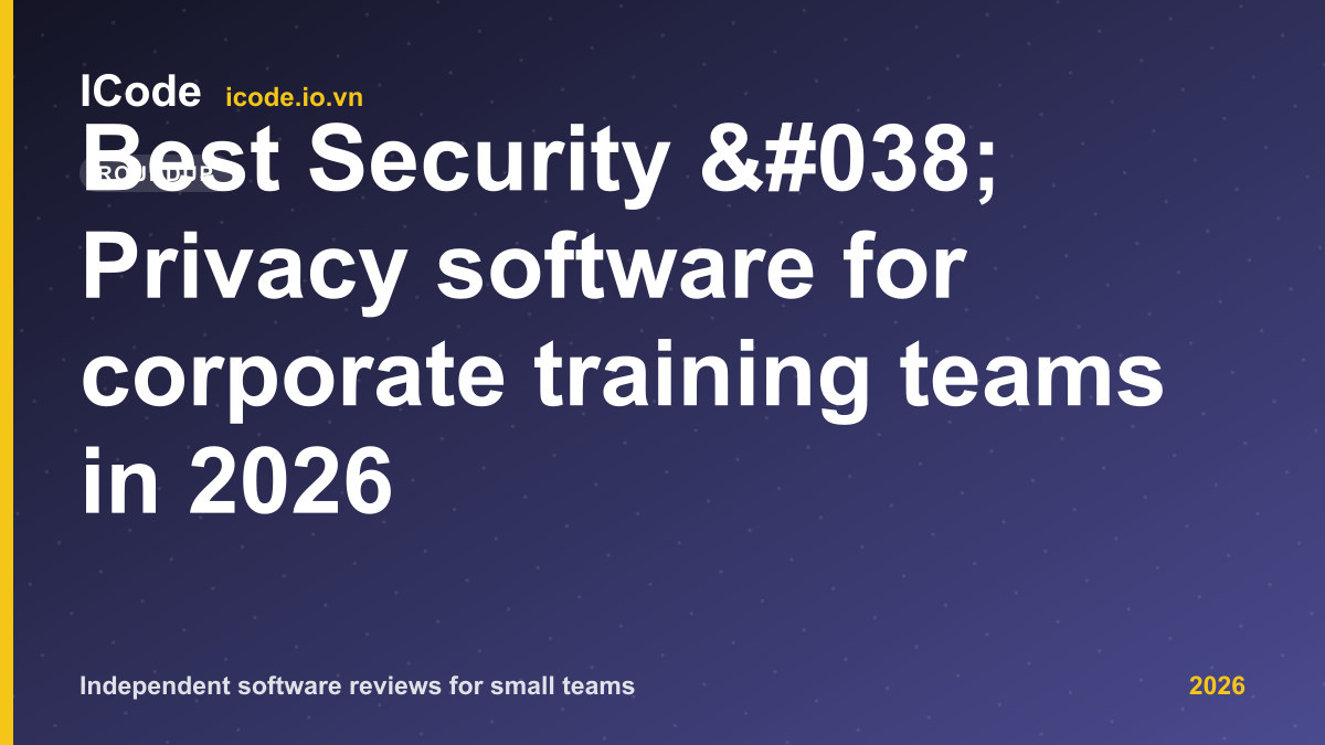 Best Security & Privacy software for corporate training teams in 2026