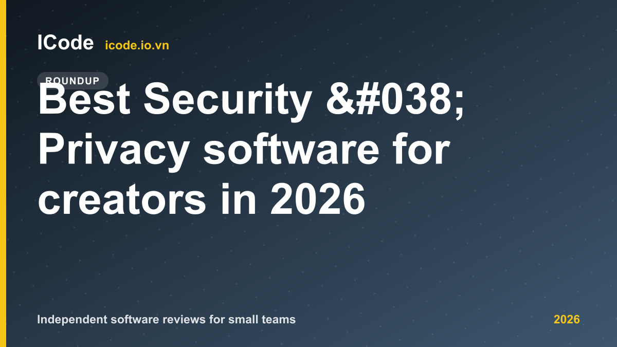 Best Security & Privacy software for creators in 2026