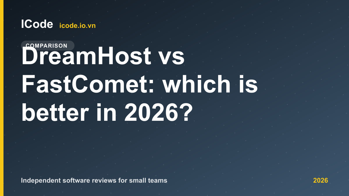DreamHost vs FastComet: which is better in 2026? - ICode editorial illustration
