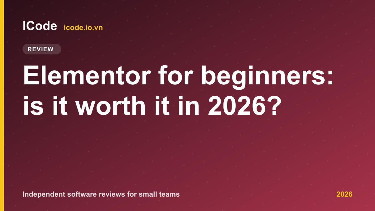 Elementor for beginners: is it worth it in 2026?