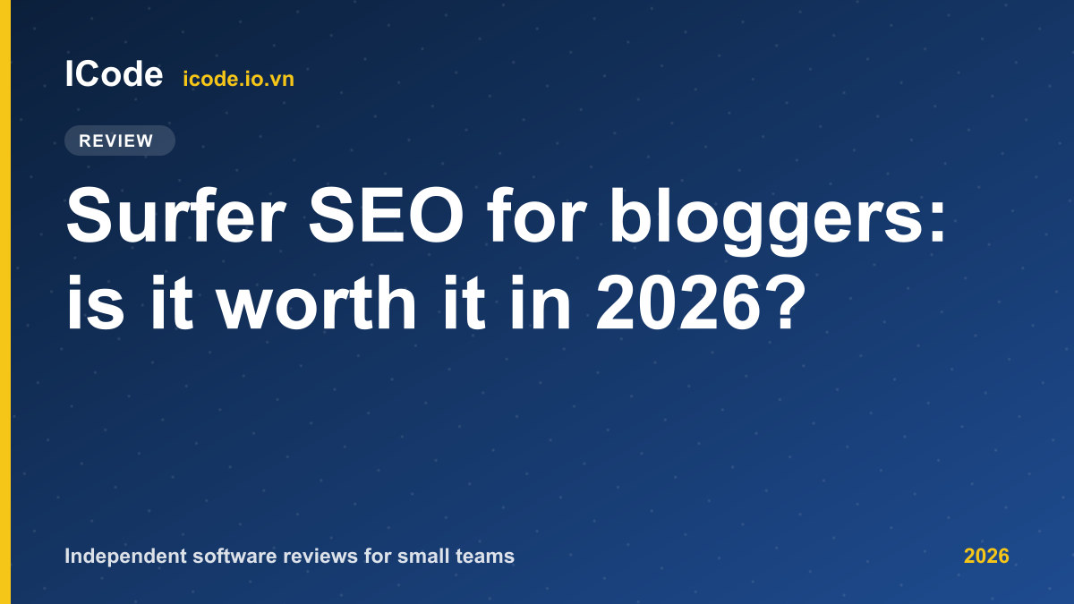 Surfer SEO for bloggers: is it worth it in 2026?