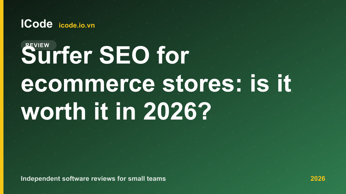 Surfer SEO for ecommerce stores: is it worth it in 2026?