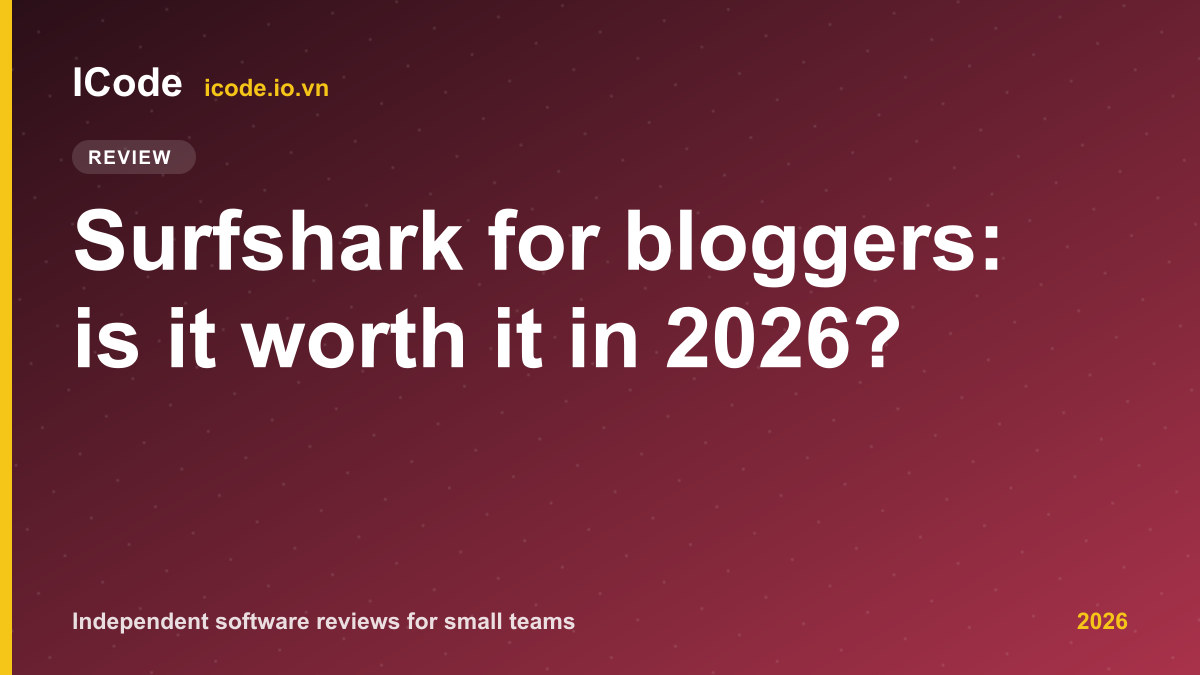Surfshark for bloggers: is it worth it in 2026?