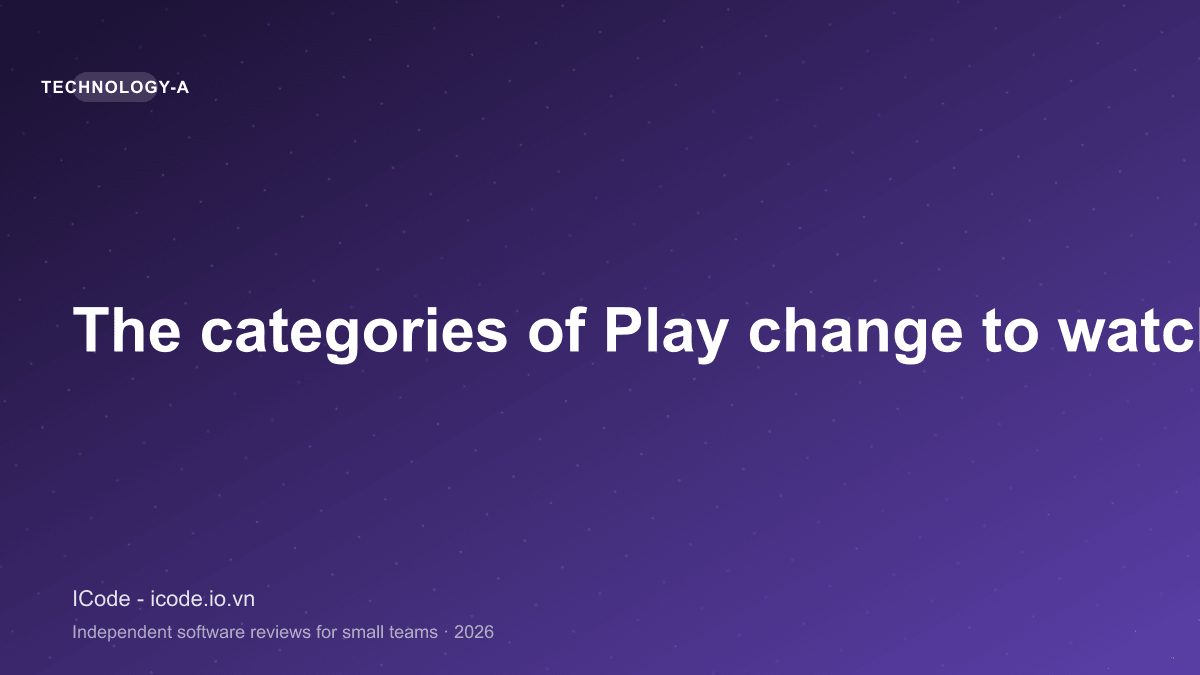 The categories of Play change to watch