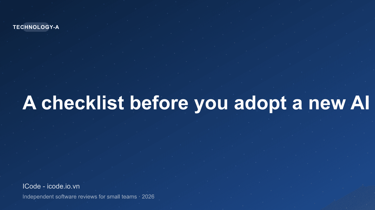 A checklist before you adopt a new AI assistant
