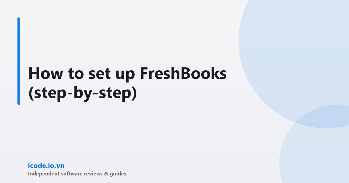 How to set up FreshBooks (step-by-step)