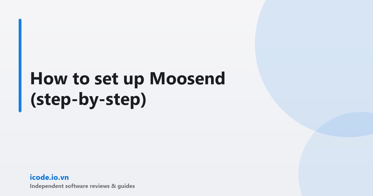 How to set up Moosend (step-by-step)