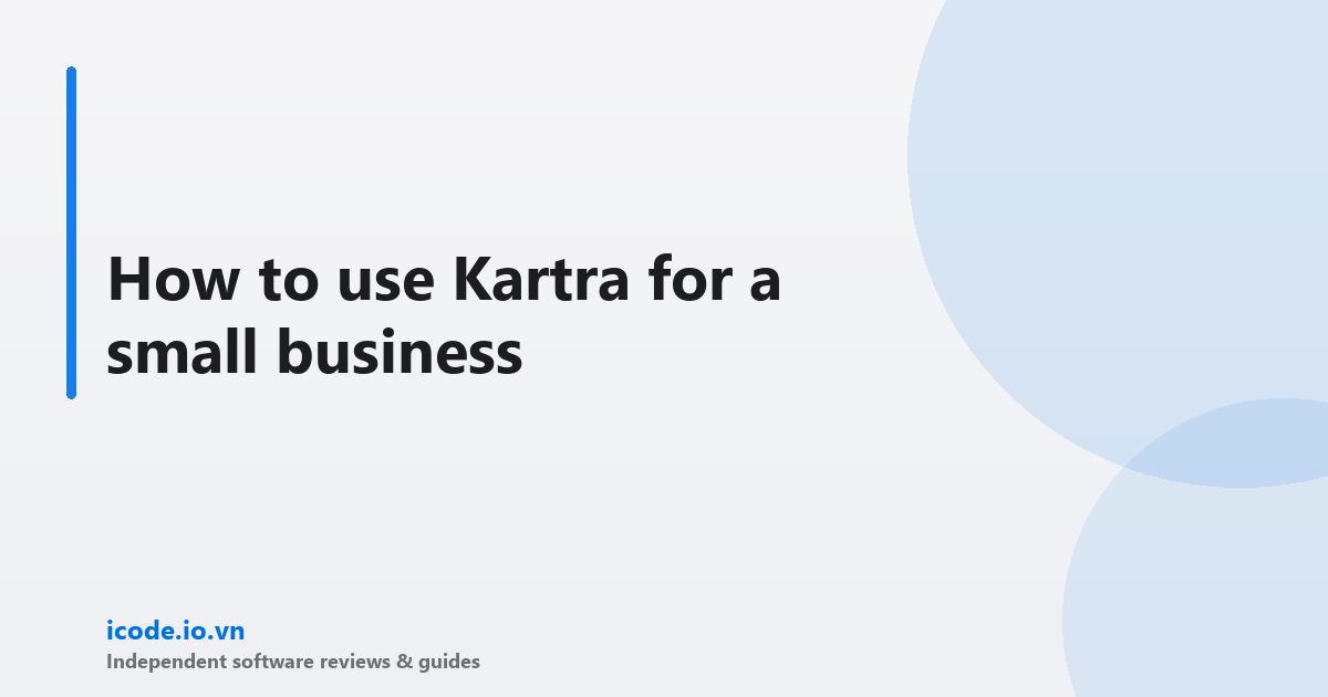 How to use Kartra for a small business