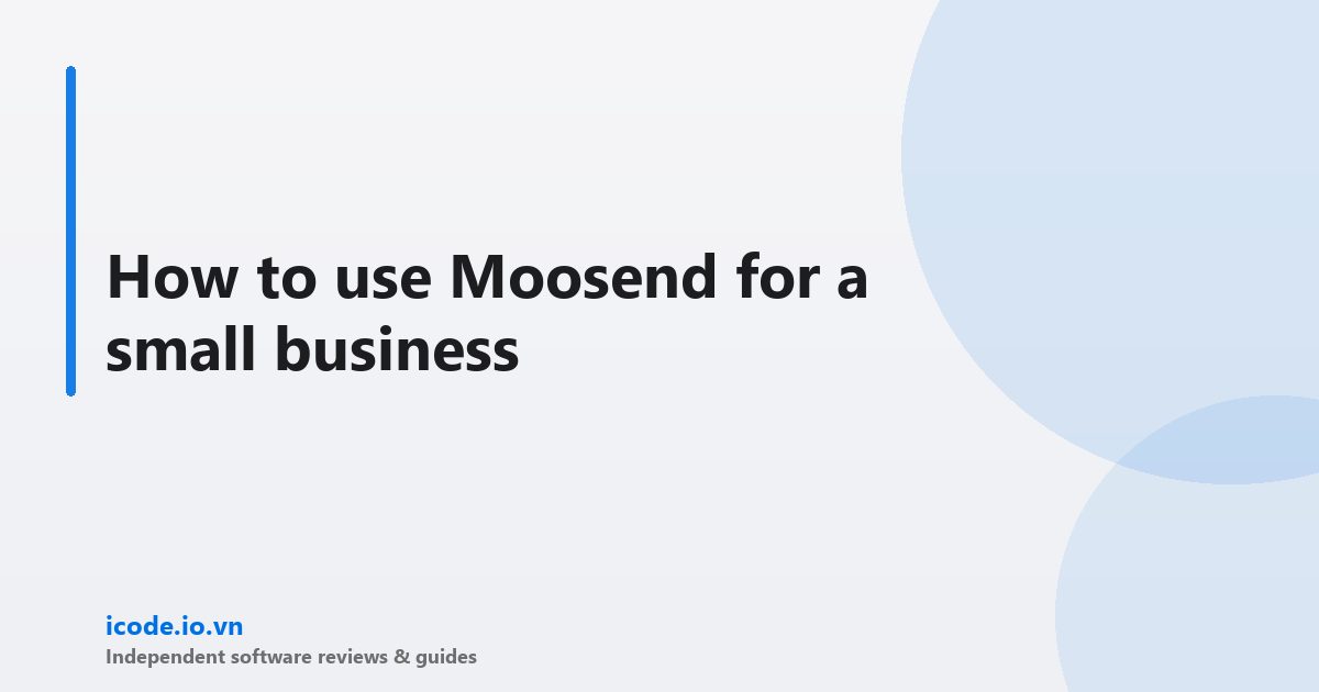 How to use moosend small business