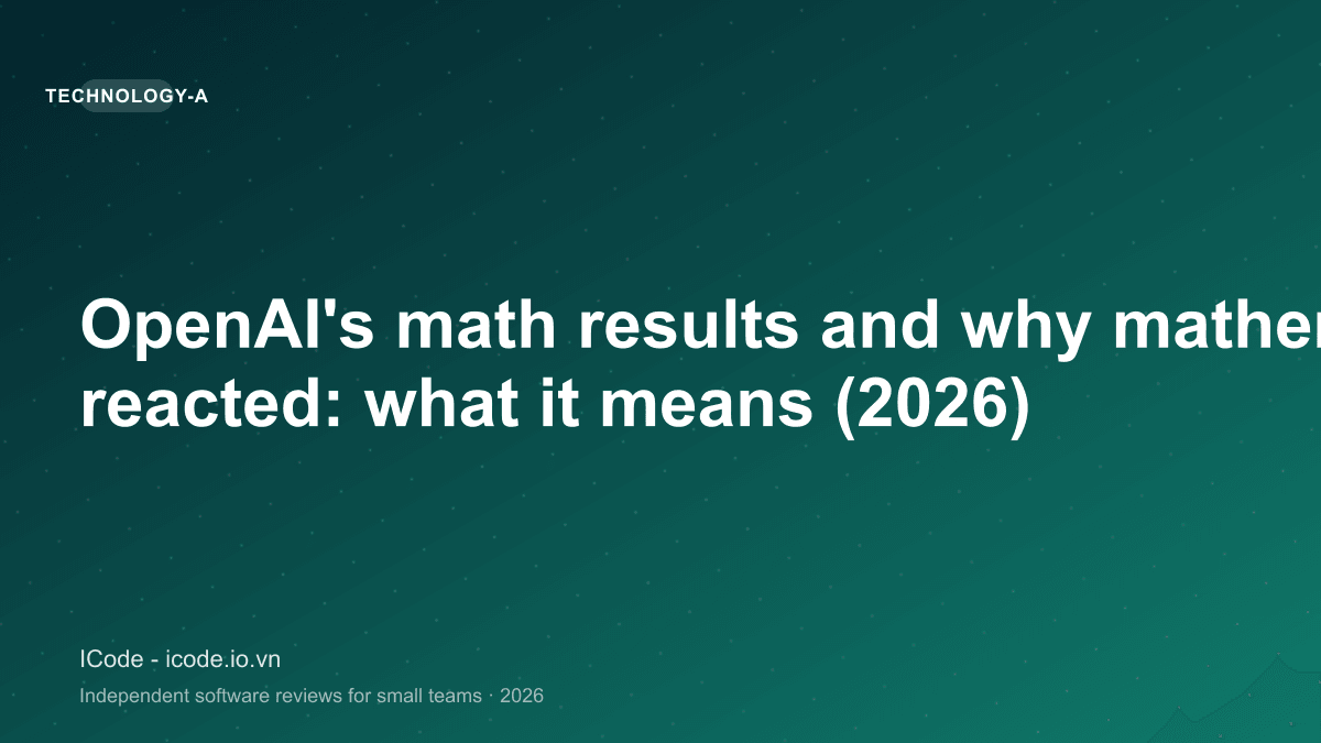 OpenAI’s math results and why mathematicians reacted: what it means (2026)