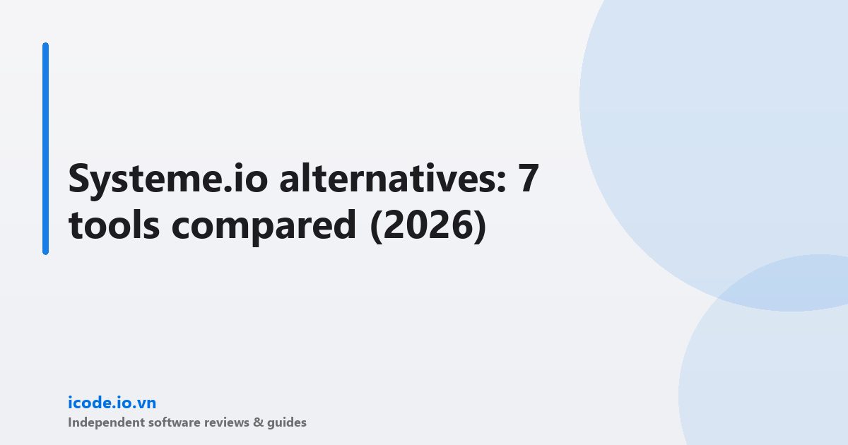 Systeme.io alternatives: 7 tools compared (2026)