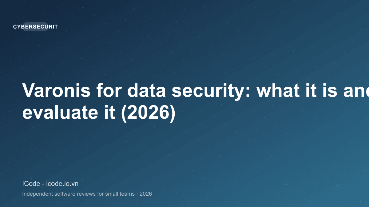 Varonis for data security: what it is and how to evaluate it (2026) - ICode editorial illustration