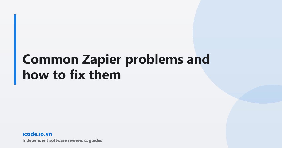 Common Zapier problems and how to fix them